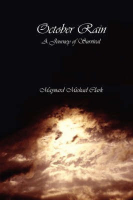October Rain: A Journey of Survival(English, Paperback, Clark Maynard Michael)