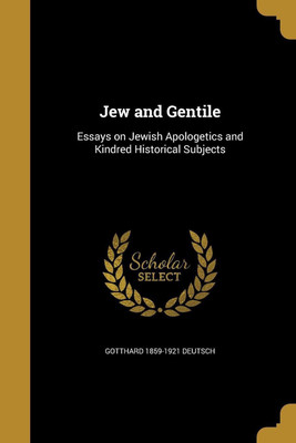 Jew and Gentile(English, Paperback, Deutsch Gotthard 1859-1921)