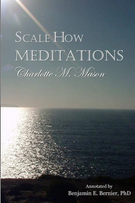 Scale How Meditations(English, Paperback, Mason Charlotte M.)