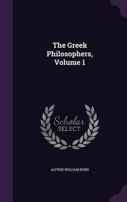 The Greek Philosophers, Volume 1(English, Hardcover, Benn Alfred William)