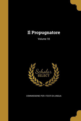 Il Propugnatore; Volume 10(Italian, Paperback, unknown)