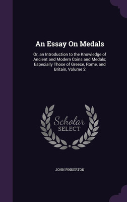 An Essay On Medals(English, Hardcover, Pinkerton John)