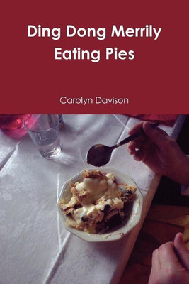 Ding Dong Merrily Eating Pies(English, Paperback, Davison Carolyn)
