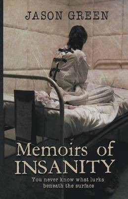 Memoirs of Insanity(English, Paperback, Green Jason)