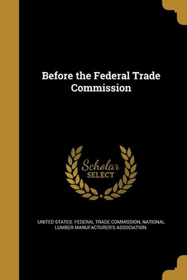 Before the Federal Trade Commission(English, Paperback, unknown)