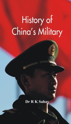 History of China's Military(English, Hardcover, Sahay R. K. Dr.)