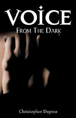 Voice From the Dark(English, Paperback, Duprea Christopher)