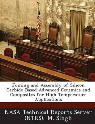 Joining and Assembly of Silicon Carbide-Based Advanced Ceramics and Composites for High Temperature Applications(English, Paperback, Singh M)