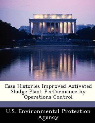 Case Histories Improved Activated Sludge Plant Performance by Operations Control(English, Paperback, unknown)