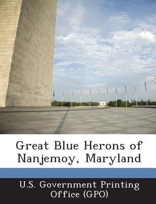 Great Blue Herons of Nanjemoy, Maryland(English, Paperback, unknown)