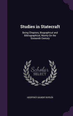 Studies in Statecraft(English, Hardcover, Butler Geoffrey G Sir)