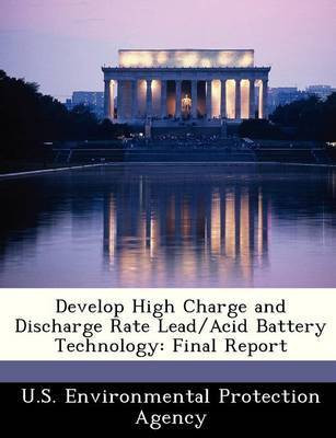 Develop High Charge and Discharge Rate Lead/Acid Battery Technology(English, Paperback, unknown)