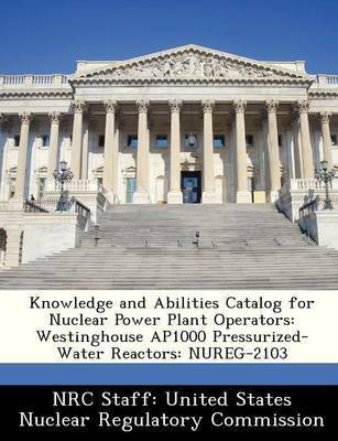 Knowledge and Abilities Catalog for Nuclear Power Plant Operators(English, Paperback, unknown)