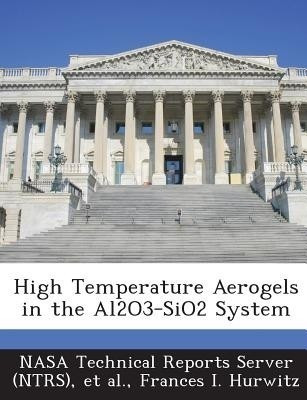 High Temperature Aerogels in the Al2o3-Sio2 System(English, Paperback, Hurwitz Frances I)