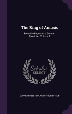The Ring of Amasis(English, Hardcover, Lytton Edward Robert Bulwer Lytton)