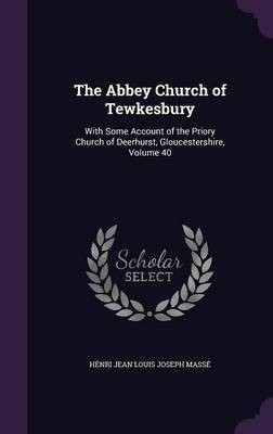 The Abbey Church of Tewkesbury(English, Hardcover, Masse Henri Jean Louis Joseph)