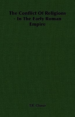 The Conflict Of Religions - In The Early Roman Empire(English, Paperback, Glover T.R.)
