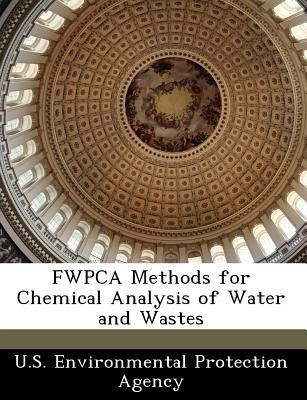 Fwpca Methods for Chemical Analysis of Water and Wastes(English, Paperback, unknown)