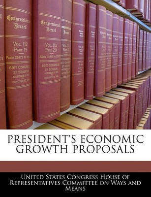 President's Economic Growth Proposals(English, Paperback, unknown)