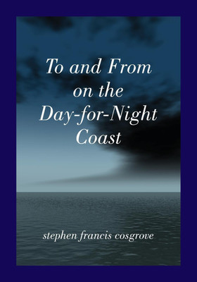 To and From on the Day-for-Night Coast(English, Paperback, Cosgrove Stephen Francis)