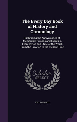 The Every Day Book of History and Chronology(English, Hardcover, Munsell Joel)
