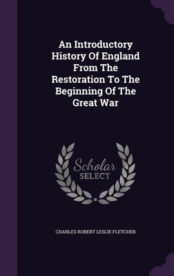 An Introductory History Of England From The Restoration To The Beginning Of The Great War(English, Hardcover, unknown)