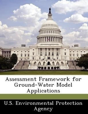 Assessment Framework for Ground-Water Model Applications(English, Paperback, unknown)