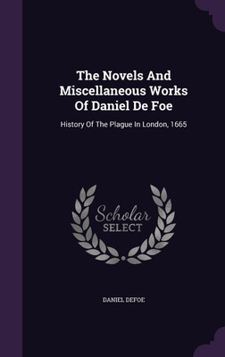 The Novels And Miscellaneous Works Of Daniel De Foe(English, Hardcover, Defoe Daniel)