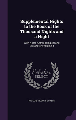 Supplemental Nights to the Book of the Thousand Nights and a Night(English, Hardcover, Sir Burton Richard Francis)