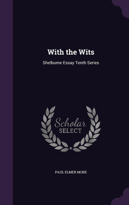 With the Wits(English, Hardcover, More Paul Elmer)