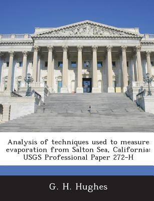 Analysis of Techniques Used to Measure Evaporation from Salton Sea, California(English, Paperback, Hughes G H)