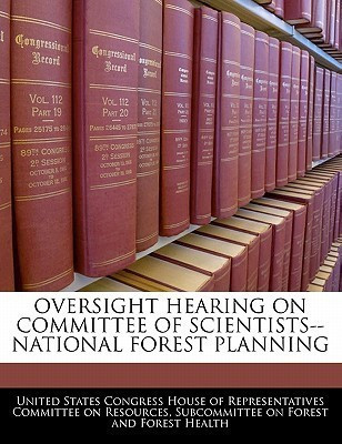 Oversight Hearing on Committee of Scientists--National Forest Planning(English, Paperback, unknown)