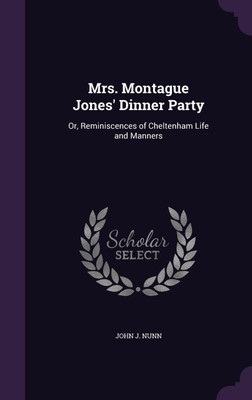 Mrs. Montague Jones' Dinner Party(English, Hardcover, Nunn John J)