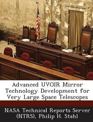Advanced Uvoir Mirror Technology Development for Very Large Space Telescopes(English, Paperback, Stahl Philip H)