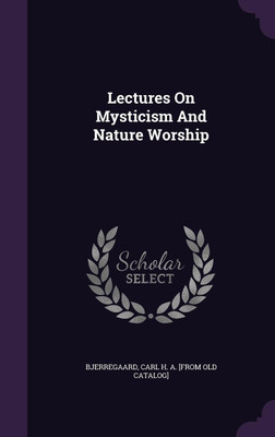 Lectures On Mysticism And Nature Worship(English, Hardcover, unknown)