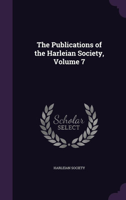 The Publications of the Harleian Society, Volume 7(English, Hardcover, unknown)