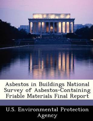 Asbestos in Buildings National Survey of Asbestos-Containing Friable Materials Final Report(English, Paperback, unknown)