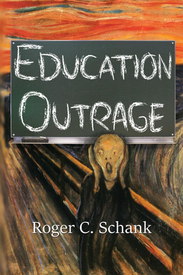 Education Outrage(English, Paperback, Schank Roger C)