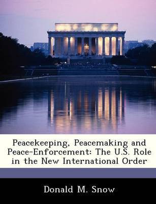 Peacekeeping, Peacemaking and Peace-Enforcement(English, Paperback, Snow Donald M)