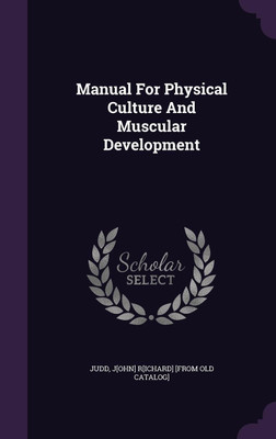 Manual For Physical Culture And Muscular Development(English, Hardcover, unknown)