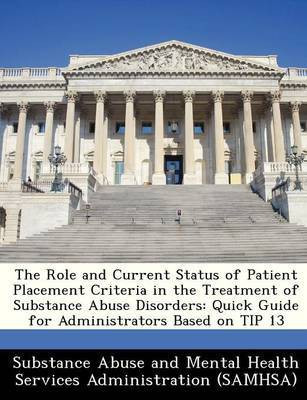 The Role and Current Status of Patient Placement Criteria in the Treatment of Substance Abuse Disorders(English, Paperback, unknown)