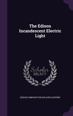 The Edison Incandescent Electric Light(English, Hardcover, unknown)