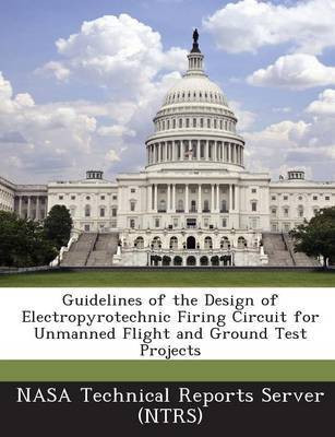 Guidelines of the Design of Electropyrotechnic Firing Circuit for Unmanned Flight and Ground Test Projects(English, Paperback, unknown)