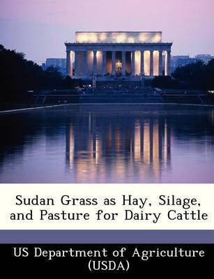 Sudan Grass as Hay, Silage, and Pasture for Dairy Cattle(English, Paperback, unknown)