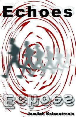 Echoes(English, Paperback, Kolocotronis Jamilah)