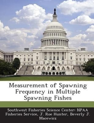 Measurement of Spawning Frequency in Multiple Spawning Fishes(English, Paperback, Hunter J Roe)