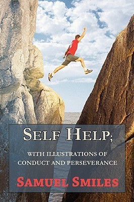 Self Help; With Illustrations of Conduct and Perseverance(English, Paperback, Smiles Samuel Jr)