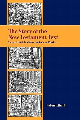 The Story of the New Testament Text(English, Paperback, Hull Robert F. Jr.)