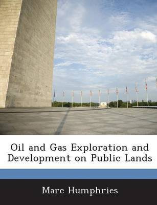Oil and Gas Exploration and Development on Public Lands(English, Paperback, Humphries Marc)