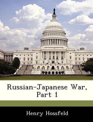 Russian-Japanese War, Part 1(English, Paperback, Hossfeld Henry)